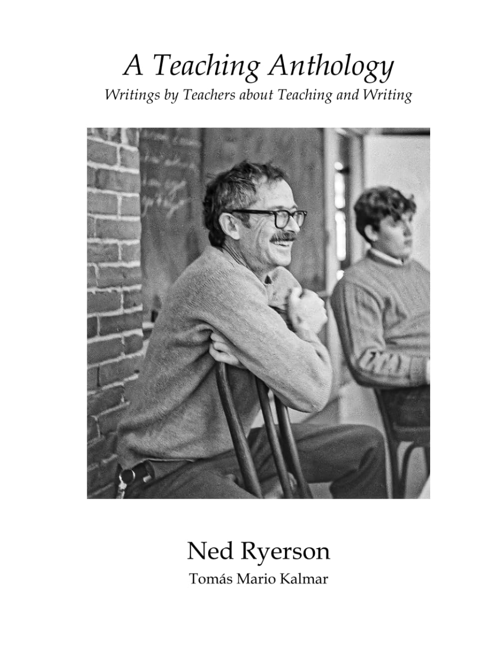 A Teaching Anthology: Writings by Teachers about Teaching and Writing