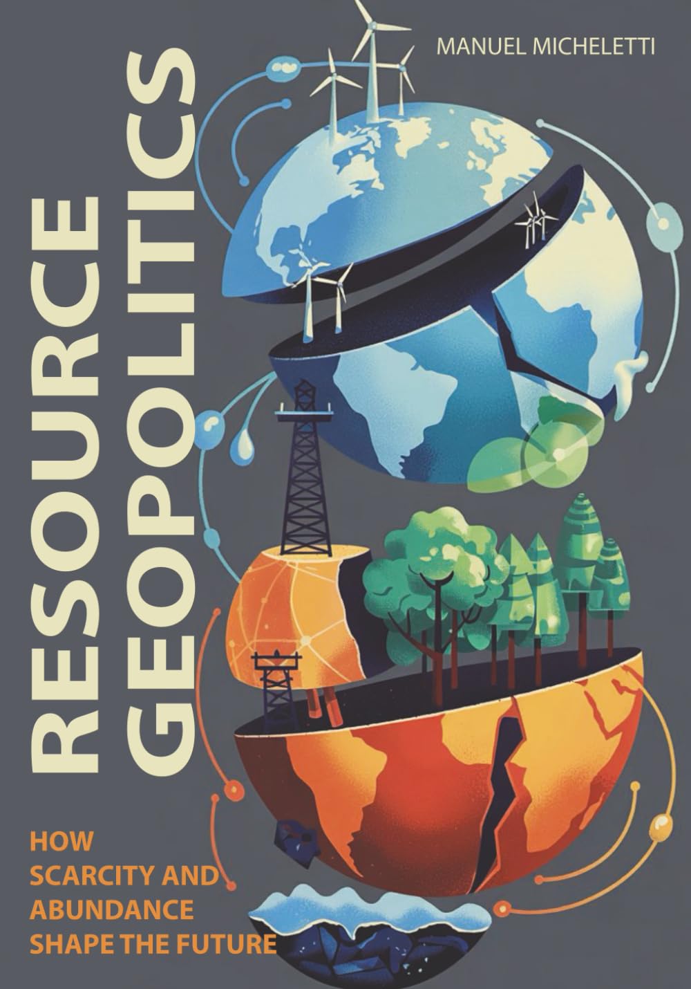 Resource Geopolitics: How Scarcity and Abundance Shape the Future