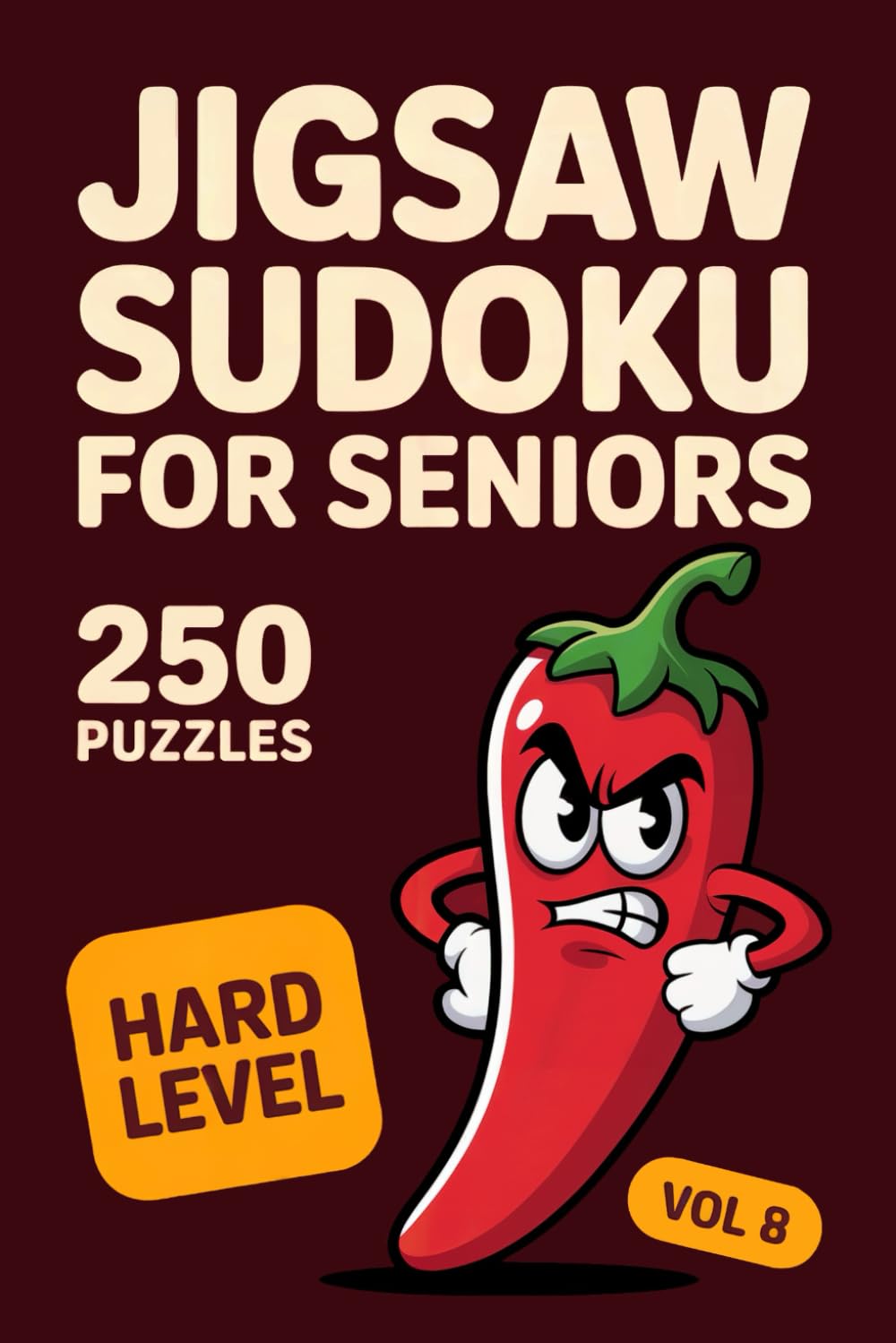 Jigsaw Sudoku for Seniors: 250 Hard Brain Puzzles For Steady Focus Volume 8