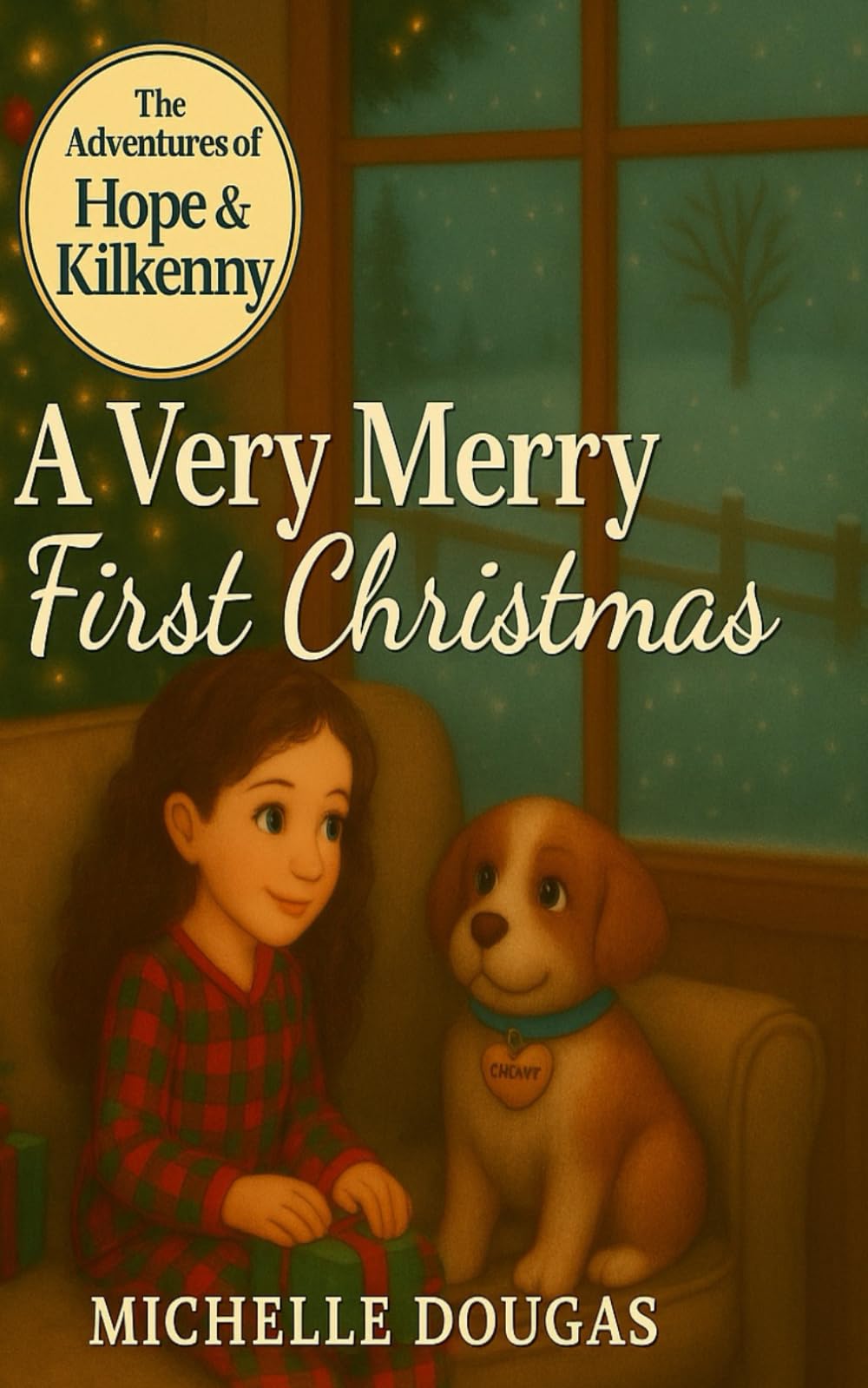 A Very Merry First Christmas (The Adventures of Hope and Kilkenny)