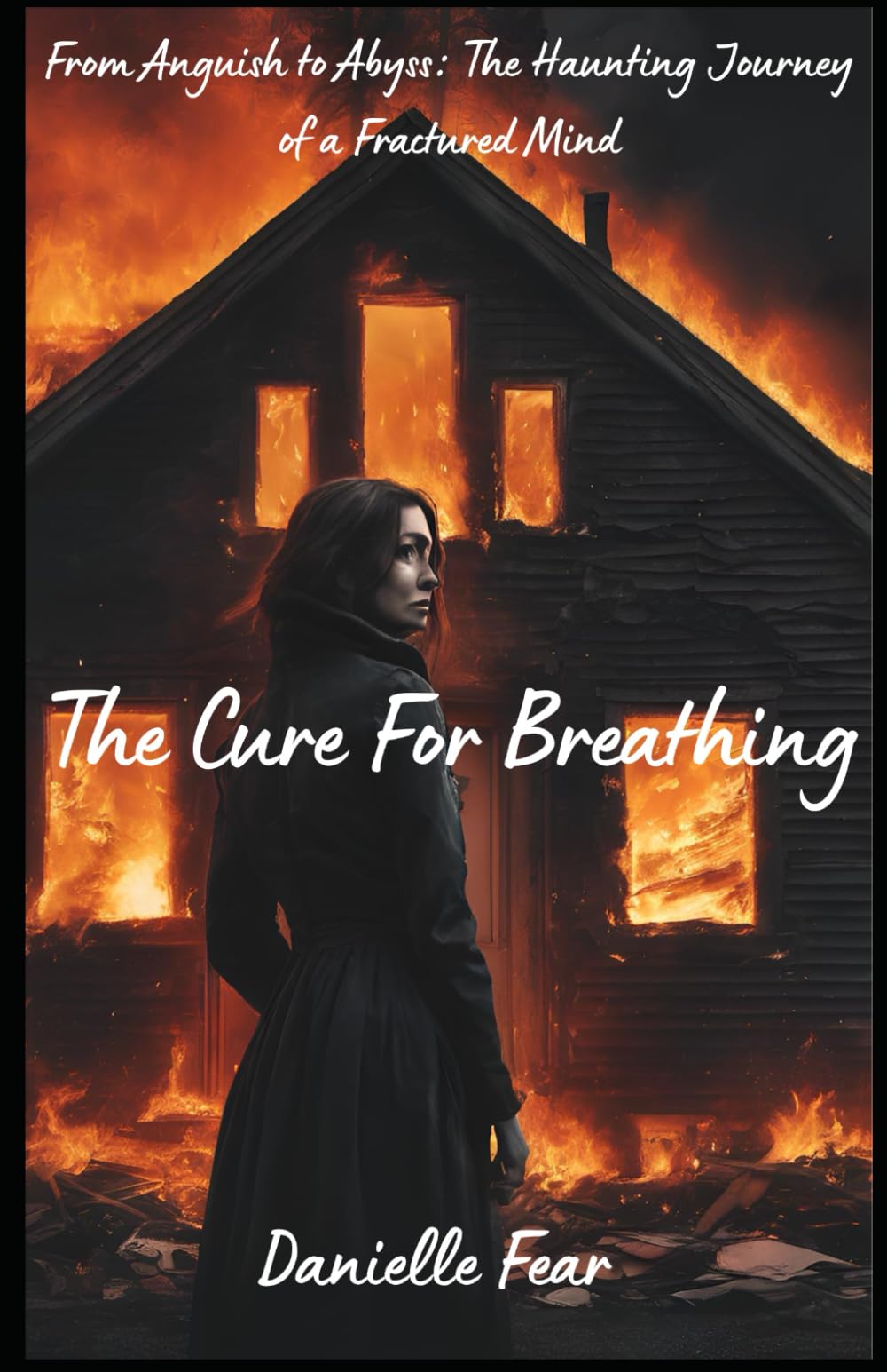 The Cure for Breathing: From Anguish to Abyss: The Haunting Journey of a Fractured Mind