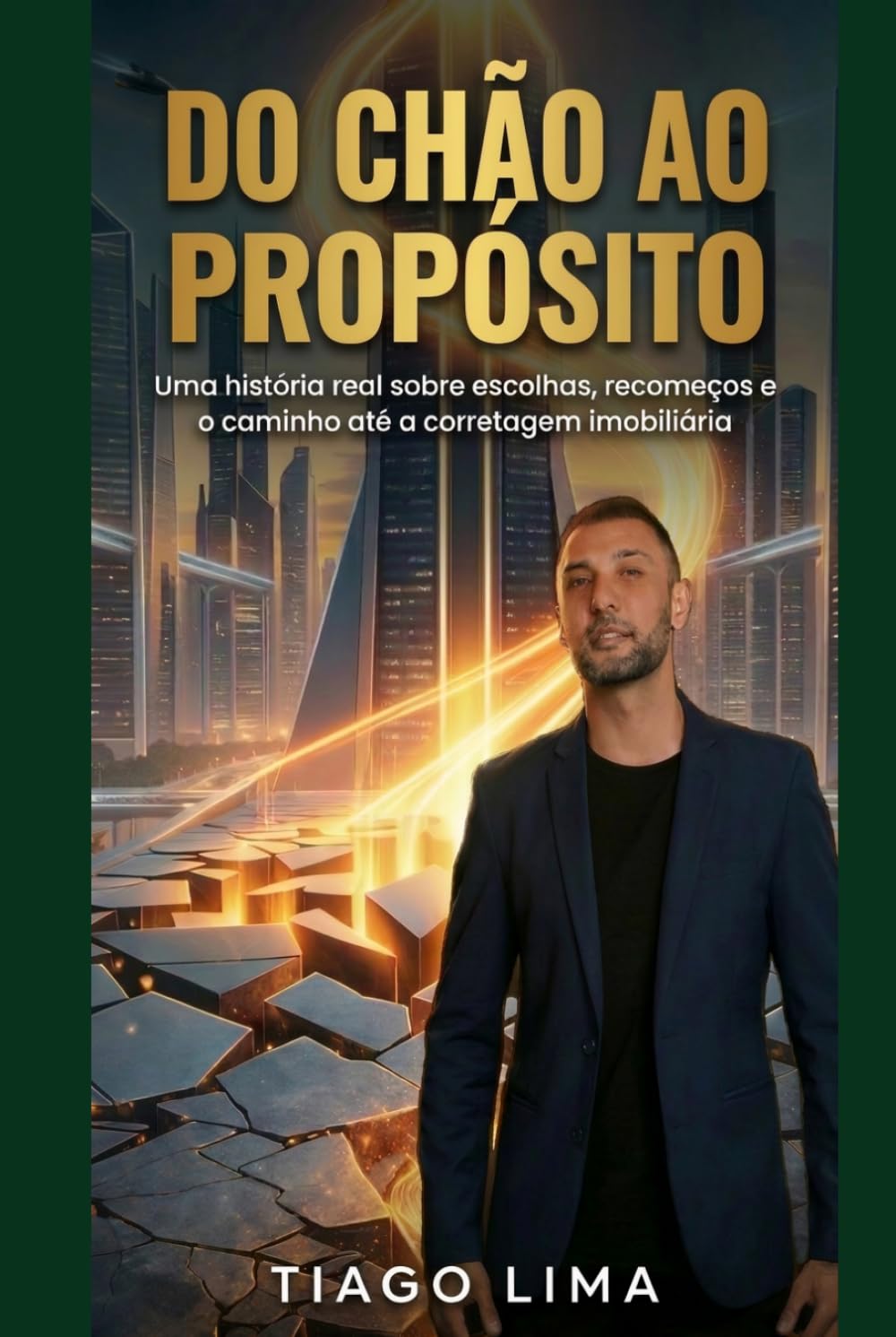 Do Chão ao Propósito: Uma história real sobre escolhas, recomeços e o caminho até a corretagem imobiliária.