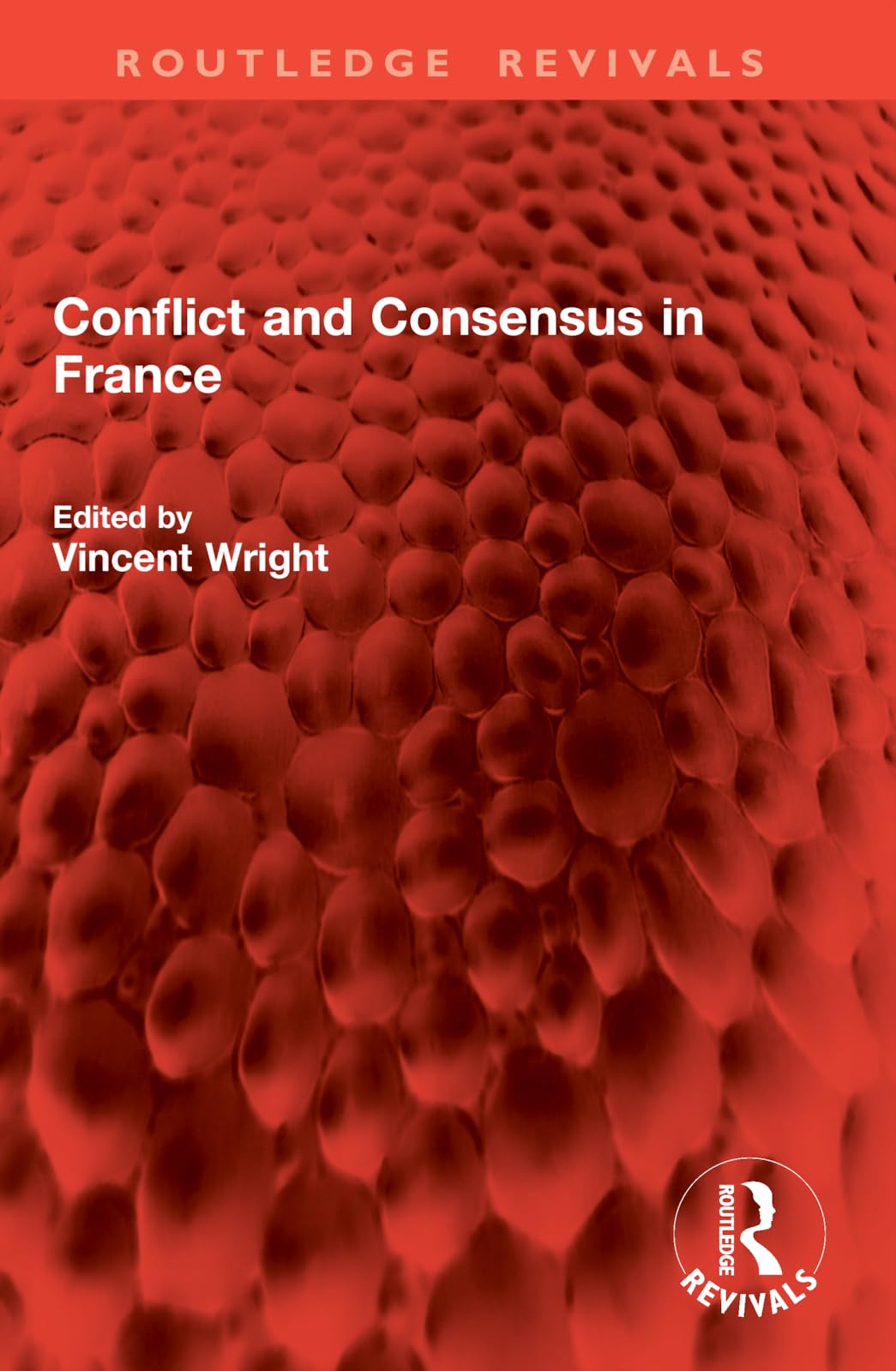Conflict and Consensus in France (Routledge Revivals)