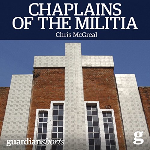 Chaplains of the Militia by Chris McGreal episode artwork