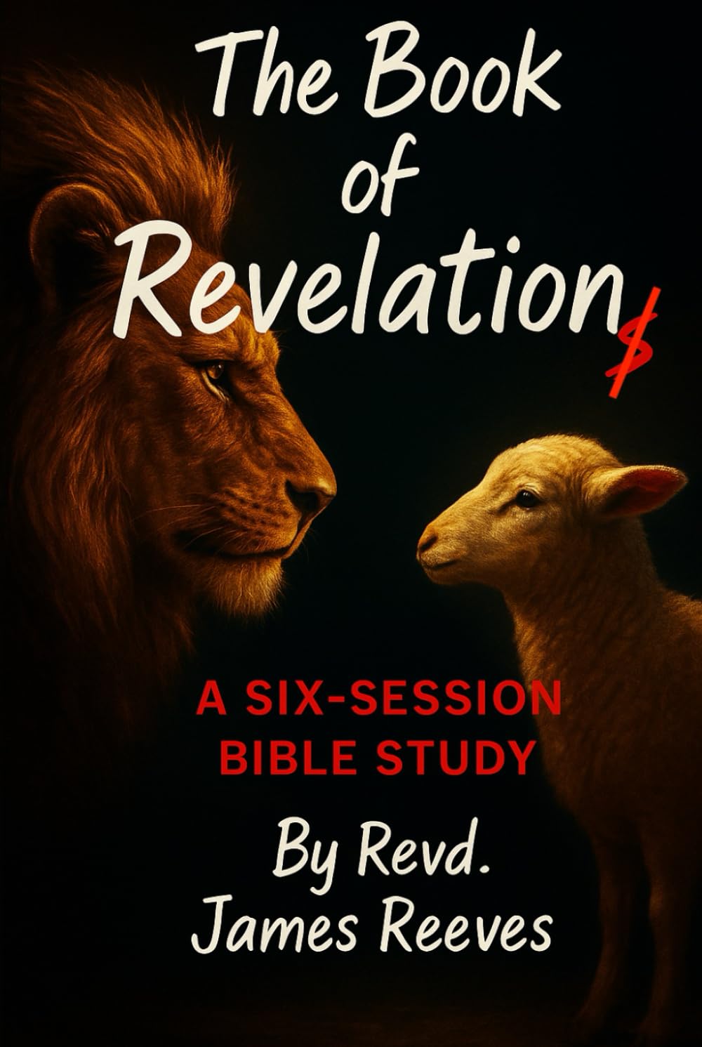 The Book of Revelation: A Six-Session Bible Study