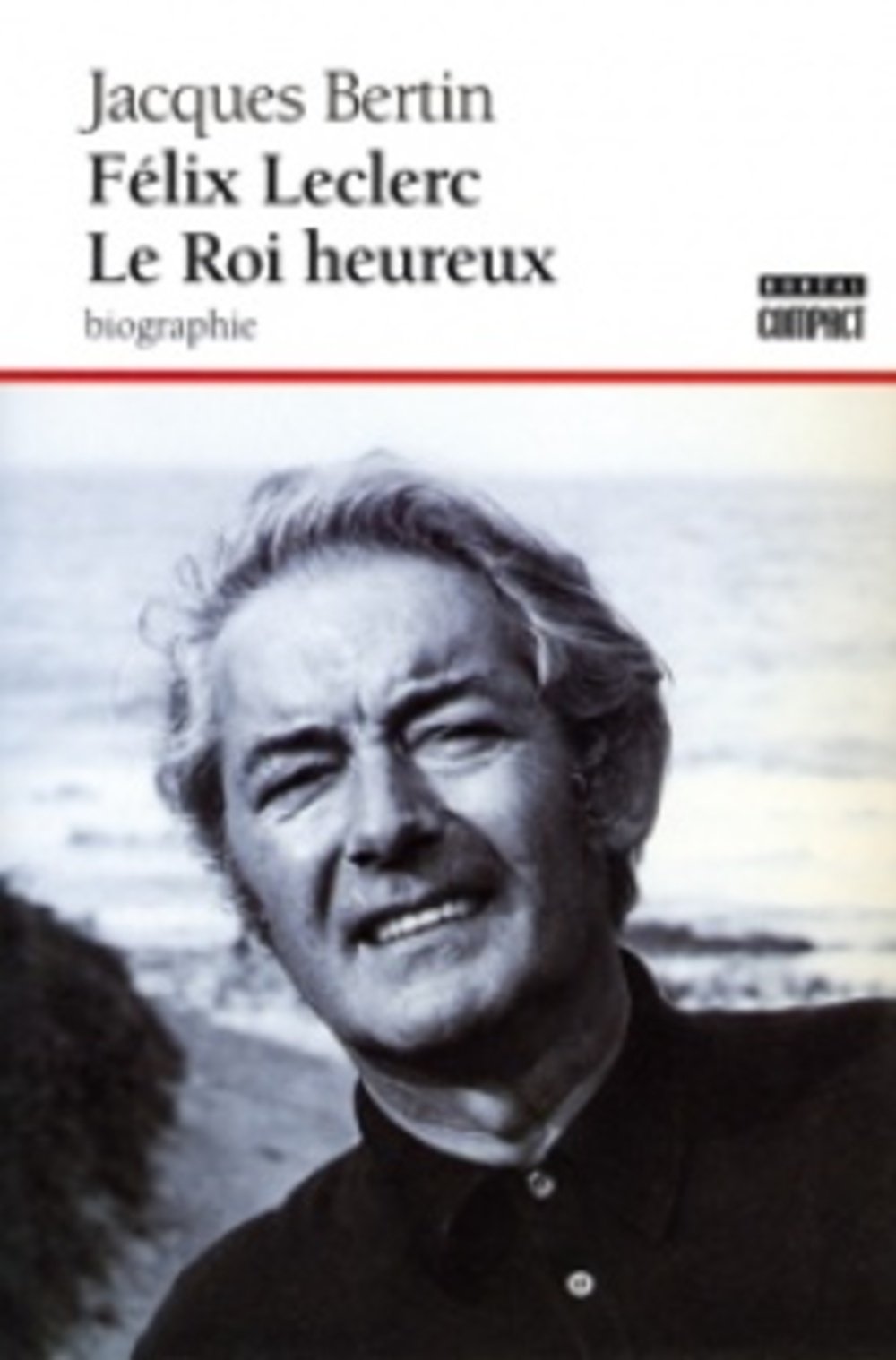 Félix Leclerc: Roi heureux (Le) [Mass Market Paperback] Bertin, Jacques