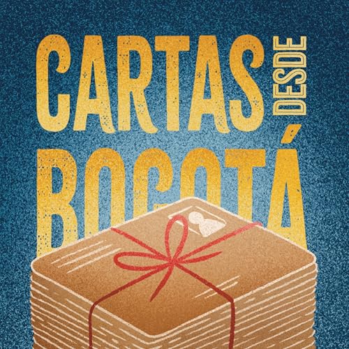 Cartas desde Bogotá Podcast Por Joel Arango arte de portada
