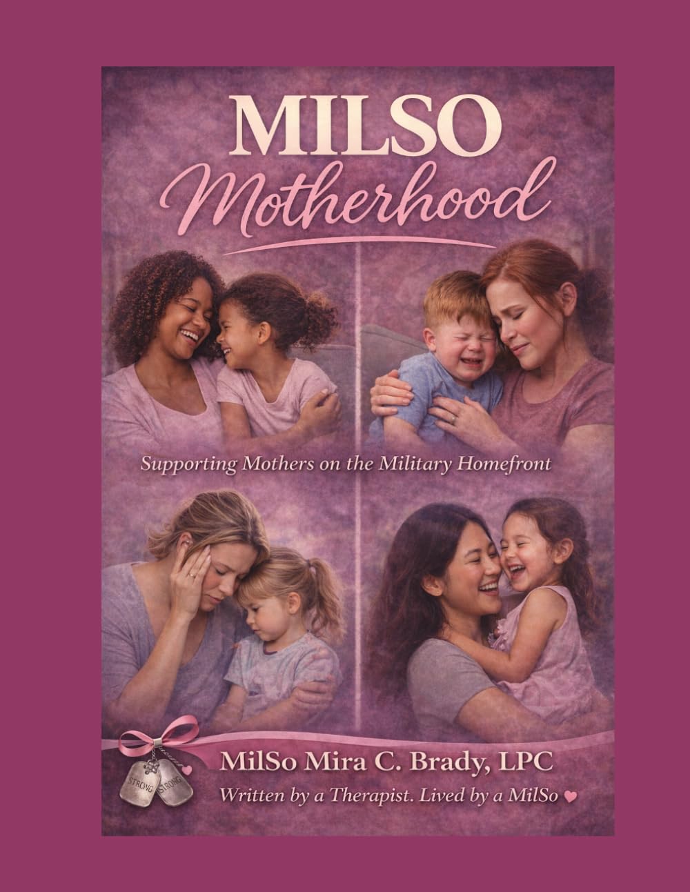 MilSo Motherhood: Supporting Mothers on the Military Homefront: A Real-Life Guide to Navigating Stress, Loneliness, Identity, and Emotional Balance While Raising Children in Military Life