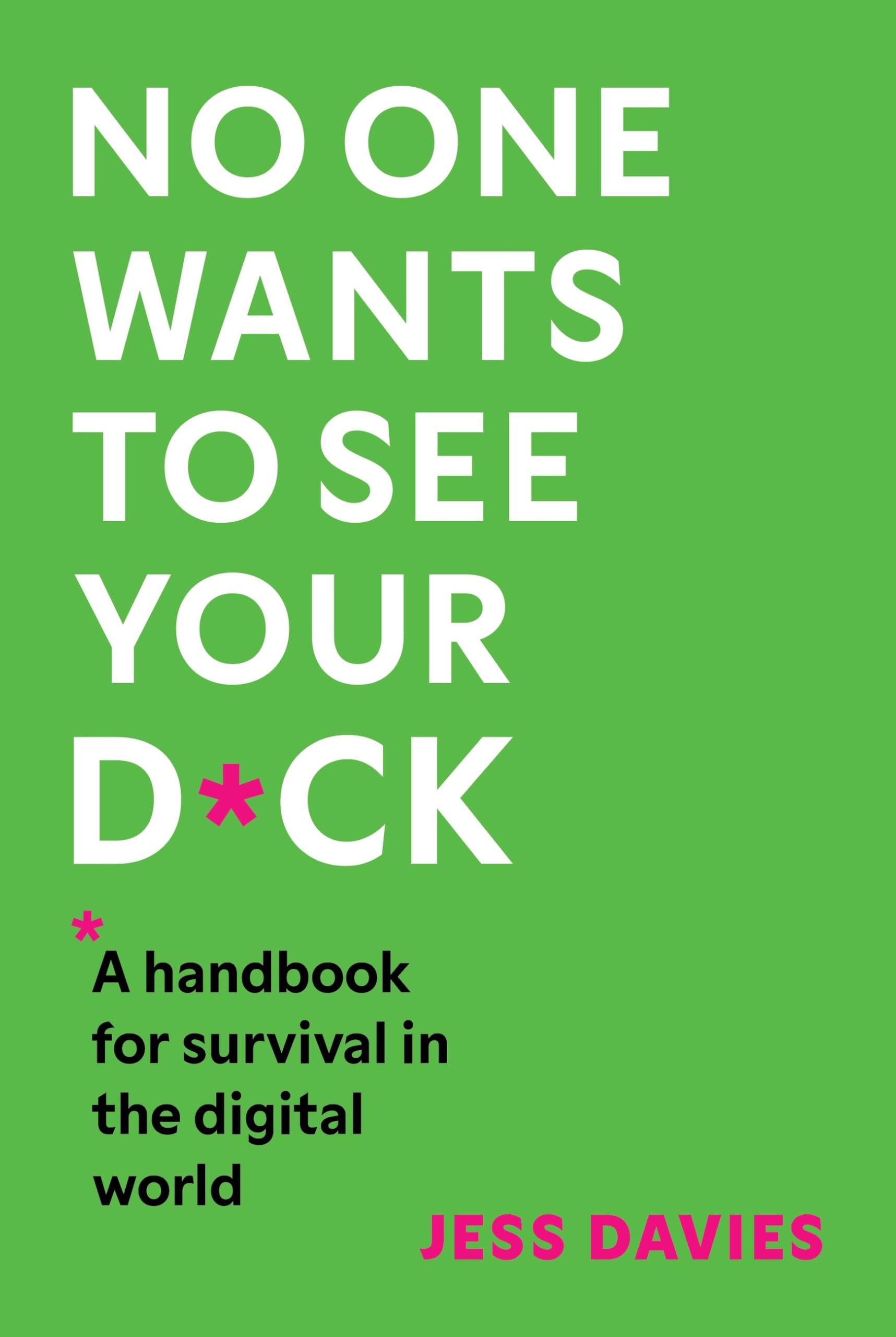 No One Wants to See Your D*ck by Jess Davies Paperback
