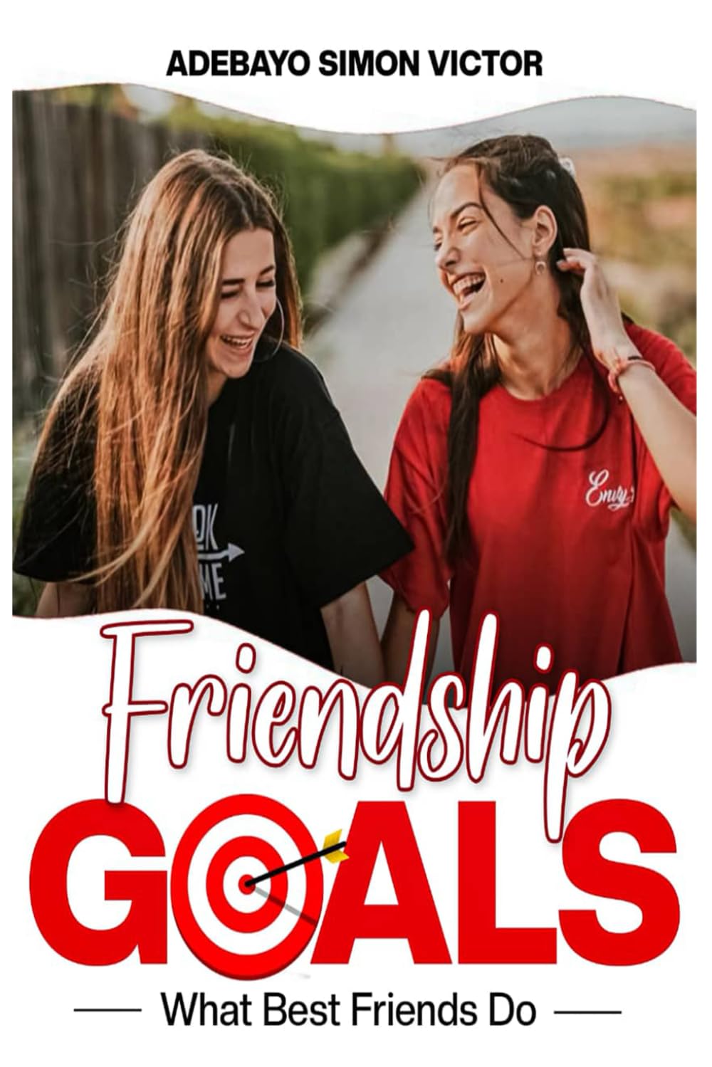FRIENDSHIP GOALS: WHAT BEST FRIENDS DO