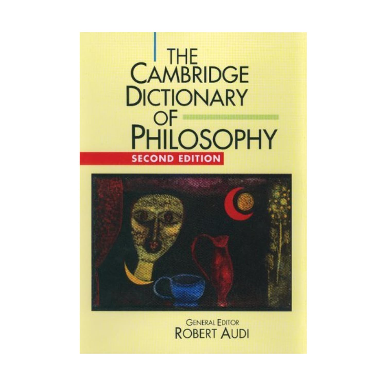 The Cambridge Dictionary of Philosophy 2nd Edition