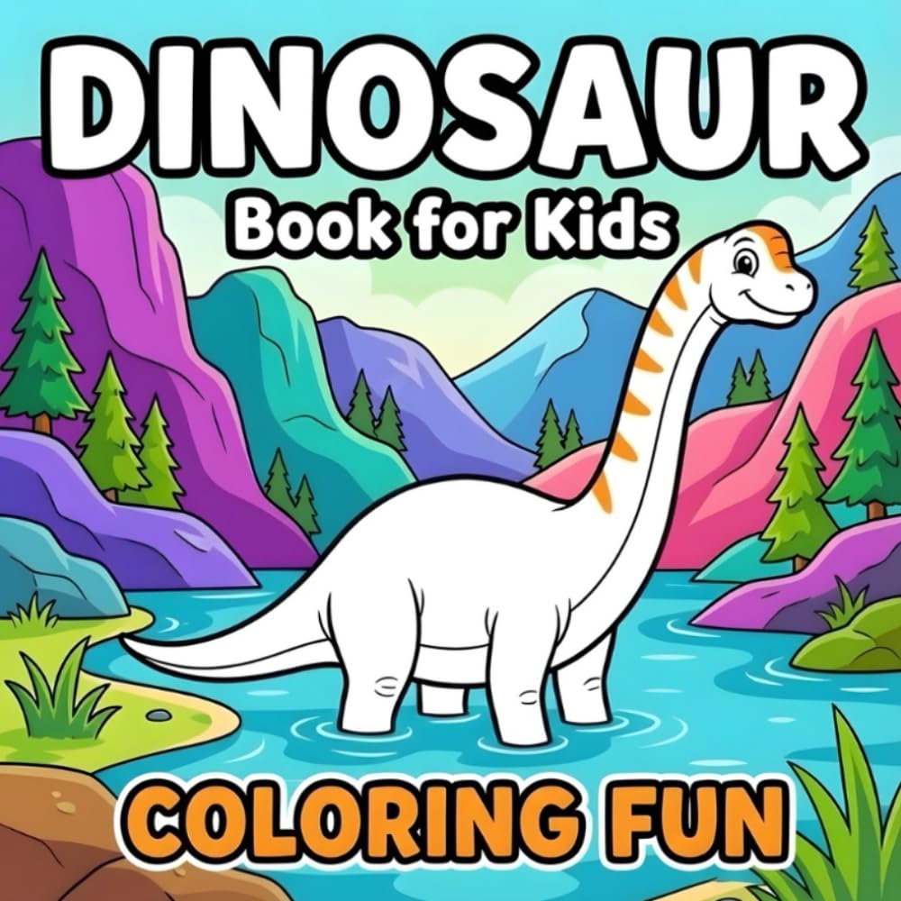 Dinosaur Book for Kids: Coloring Fun Unique, Adorable and Fun Dino Coloring Book