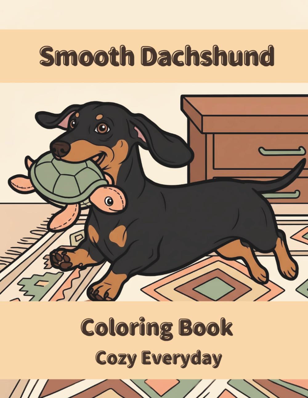 Smooth Dachshund Coloring Book: Cozy Everyday: A Cozy Bold and Easy Coloring Book for Adults and Seniors with Cute and Simple Smooth Dachshund Designs for Stress Relief, Relaxation, and Mindfulness