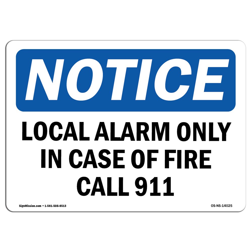OSHA Notice Sign - Local Alarm Only in Case of Fire Call 911 | Vinyl Label Decal | Protect Your Business, Construction Site | Made in The USA