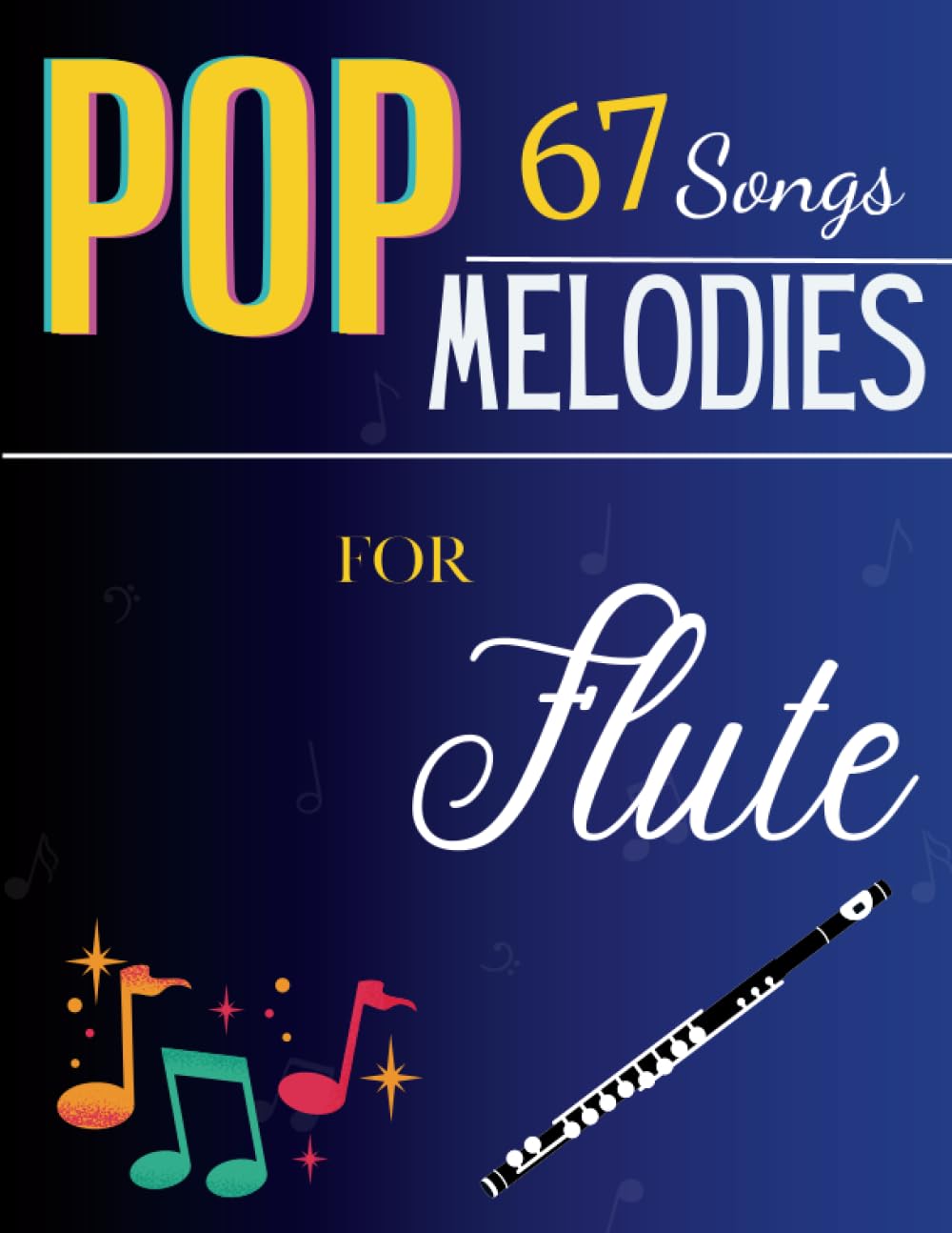 67 Pop Melodies For Flute: Easy Songbook for Beginners