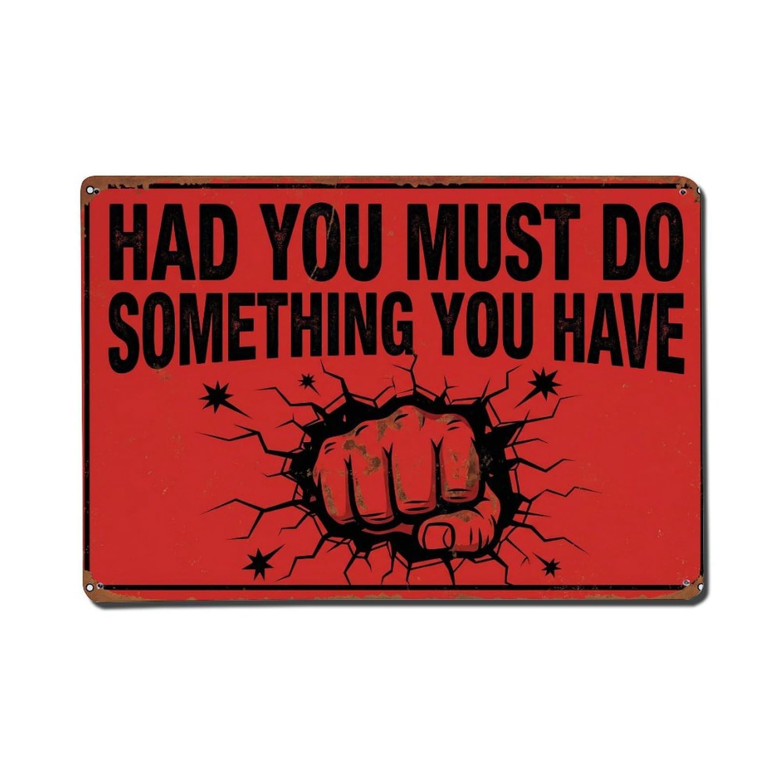 Had Must Do Something Retro Motivational Slogans Metal Tin Sign Plaque Wall Decor for Cafe, Club Bar, Office, Home Garden Metal Poster 8x12Inch