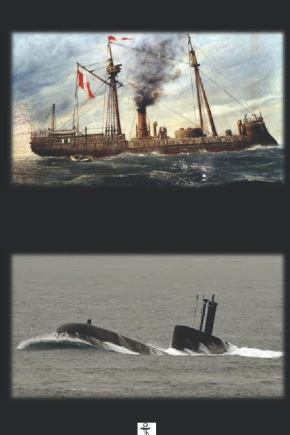 "...SI GRAU HUBIESE TENIDO UN SUBMARINO EN SU FLOTA" (Spanish Edition)