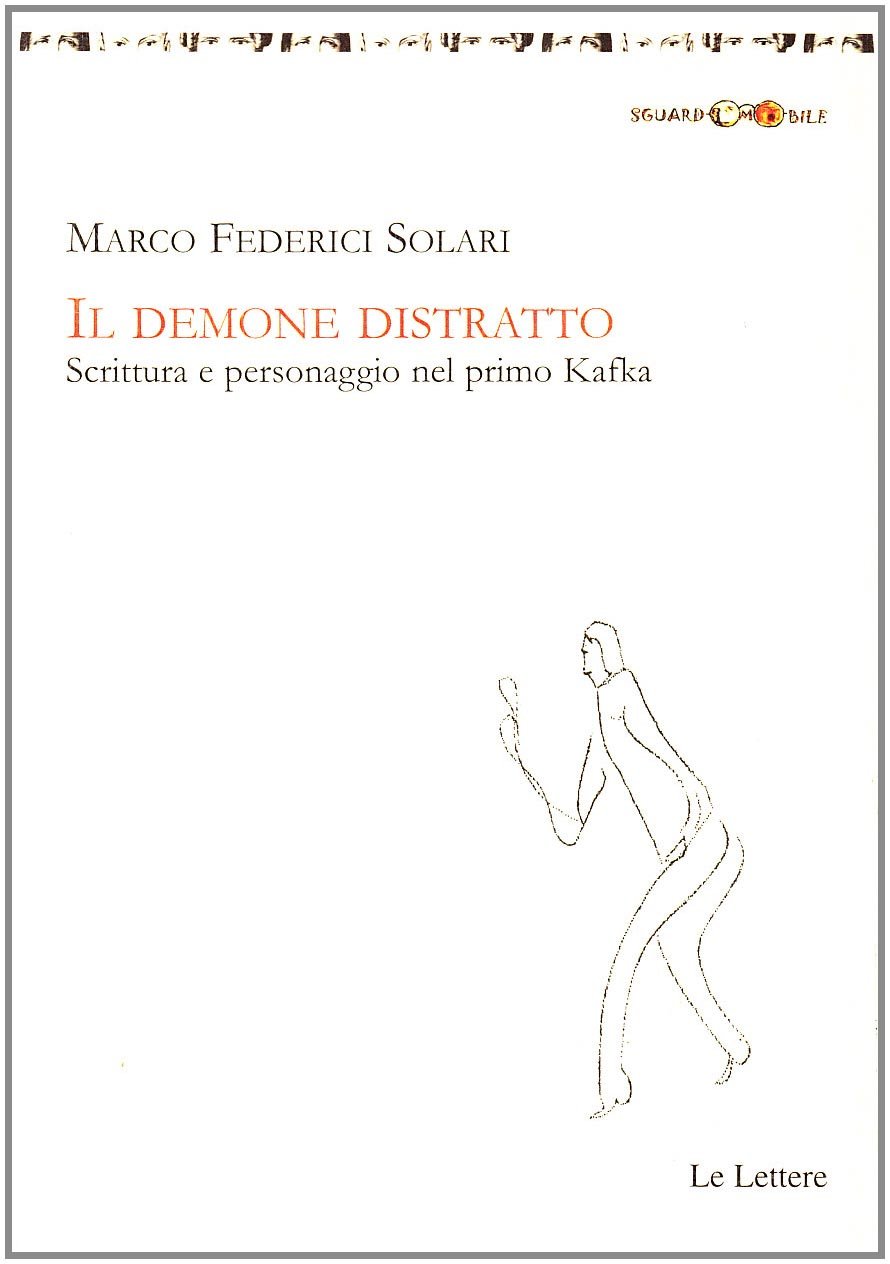Il Demone Distratto. Scrittura E Personaggio Nel Primo Kafka - 4