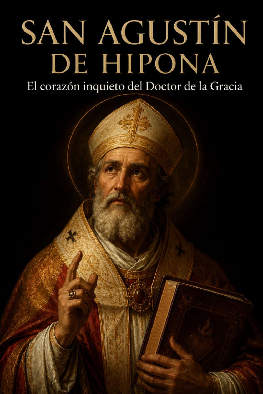 SAN AGUSTÍN DE HIPONA: El corazón inquieto del Doctor de la Gracia (Biblioteca de los Padres y Doctores de la Iglesia)