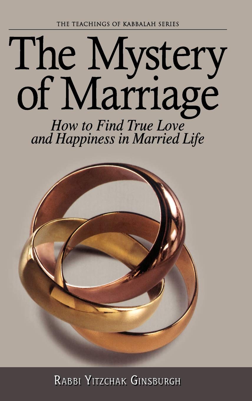 The Mystery of Marriage: How to Find True Love and Happiness in Married Life: 2 (Teachings of Kabbalah)