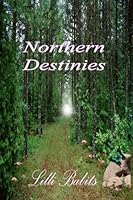 Northern Destinies 0979775906 Book Cover