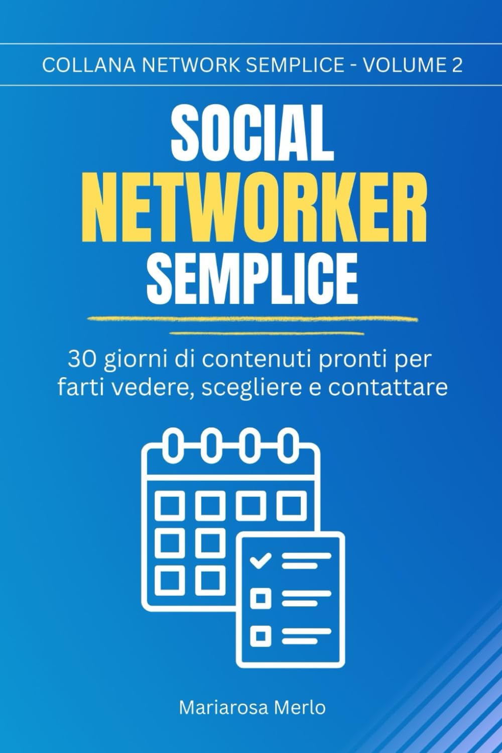 Social Network Semplice: 30 giorni di contenuti utili strategici per farti vedere e scegliere