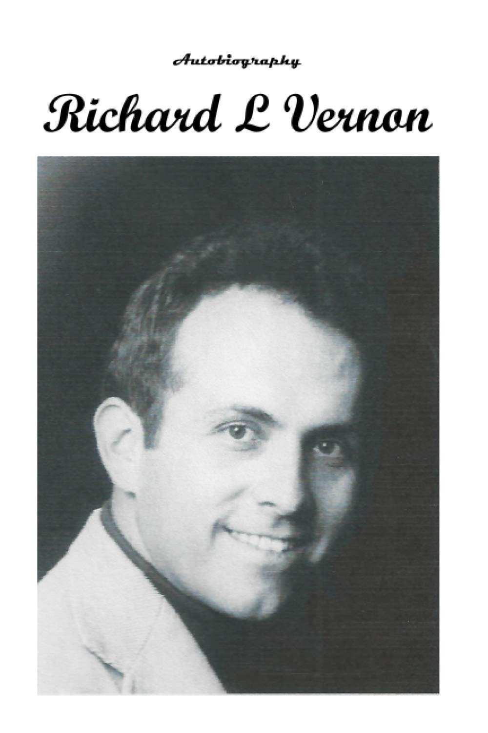 Richard L Vernon: autobiography