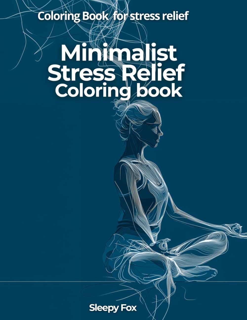 Minimalist Stress-Relief Coloring Book Mindfulness: Simple Calming Designs for Mindfulness, Relaxation & Anxiety Relief