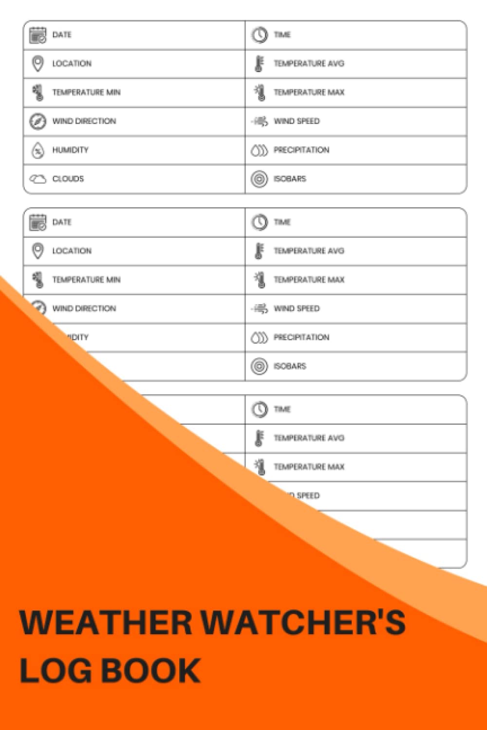 Weather Watcher's Log Book: Keep Track Of Weather Conditions And See The Future Prediction Of Weather - The Perfect Gift For Amateur Weather Observers