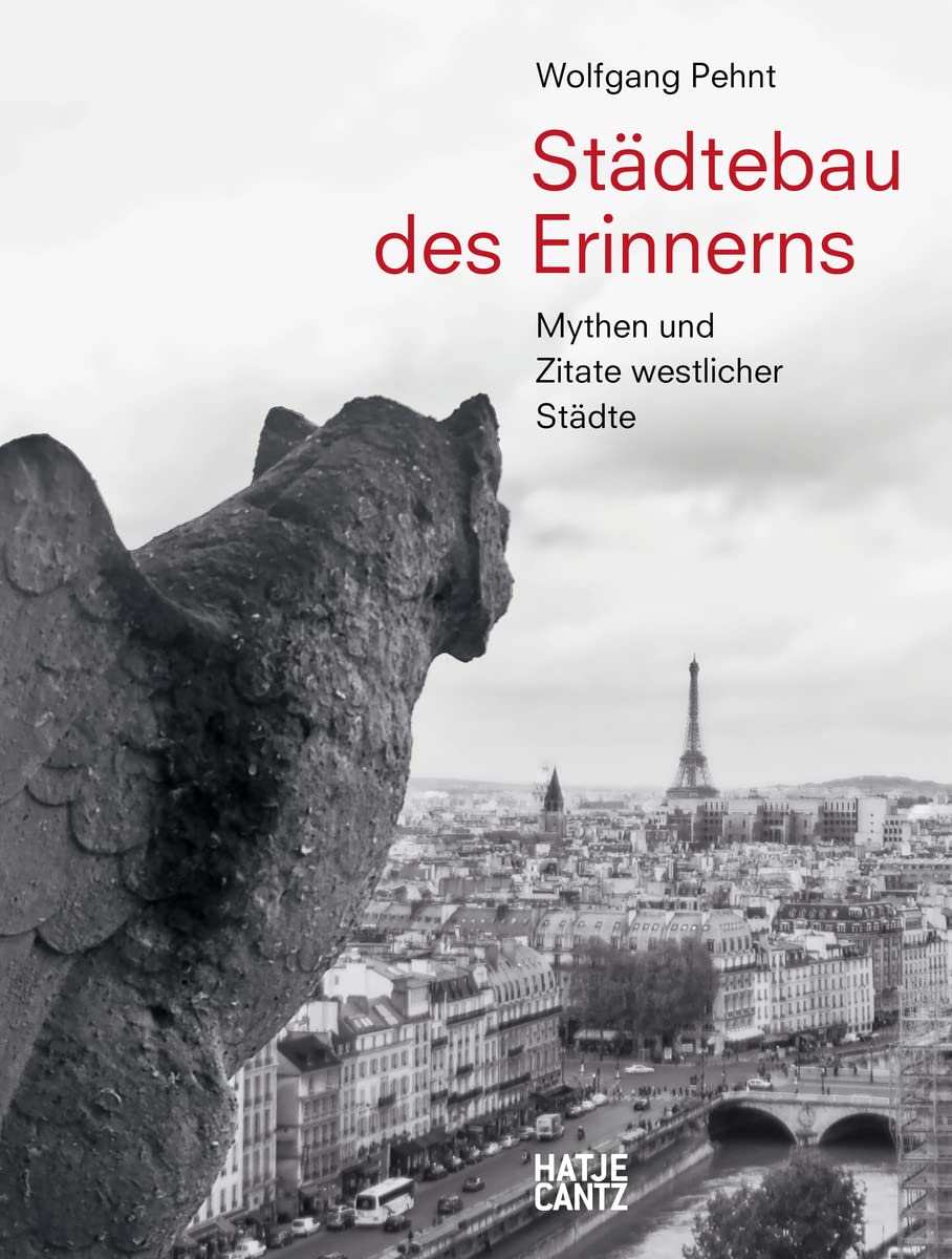 Wolfgang Pehnt. Städtebau des Erinnerns: Mythen und Zitate westlicher Städte (Architektur)