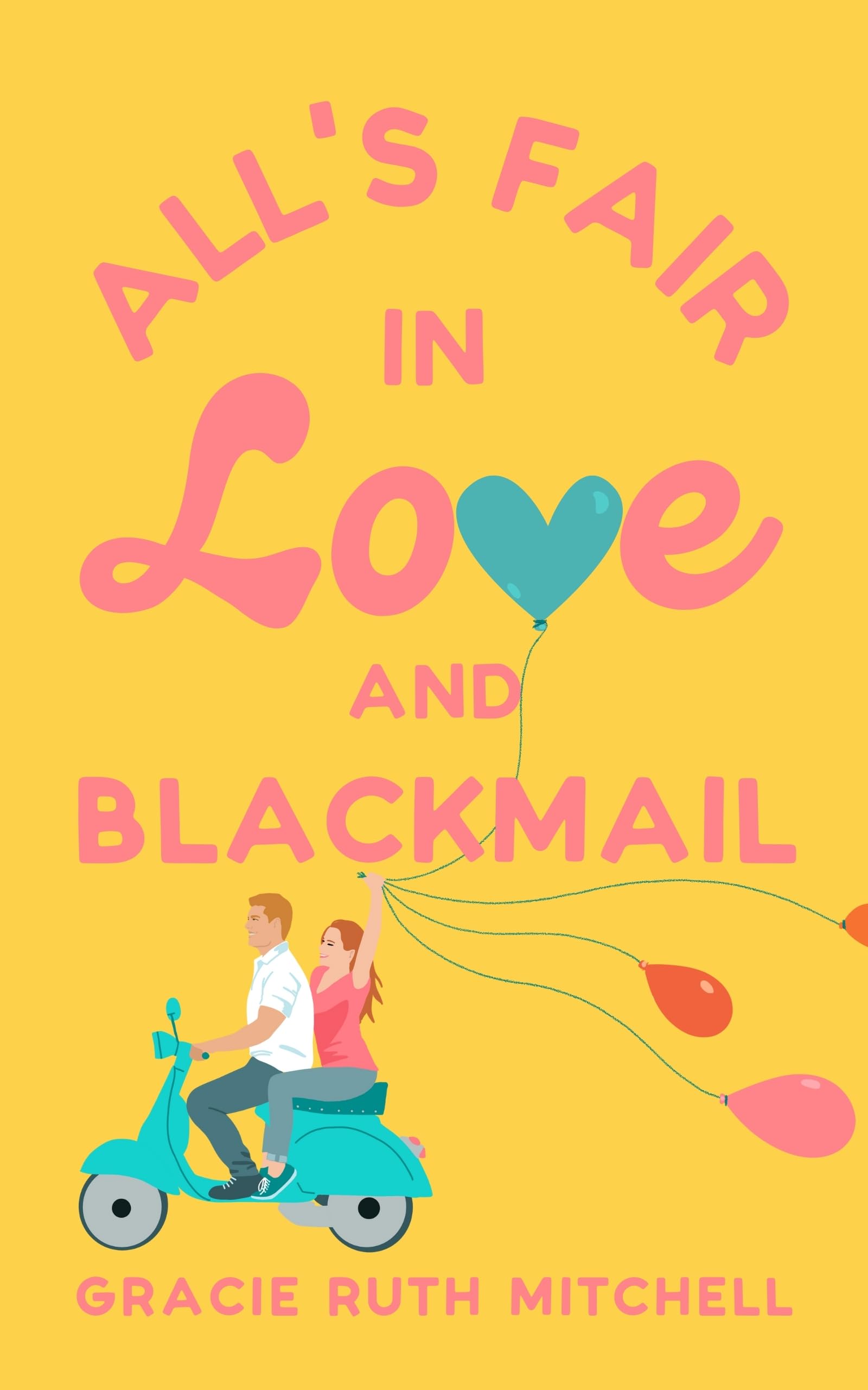 All's Fair in Love and Blackmail: a brother's best friend rom com (Lucky in Love Book 1)