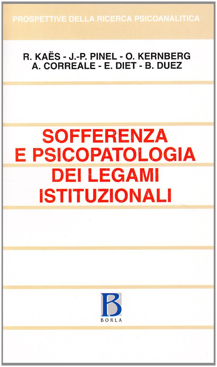 Sofferenza E Psicopatologia Dei Legami Istituzionali - 4