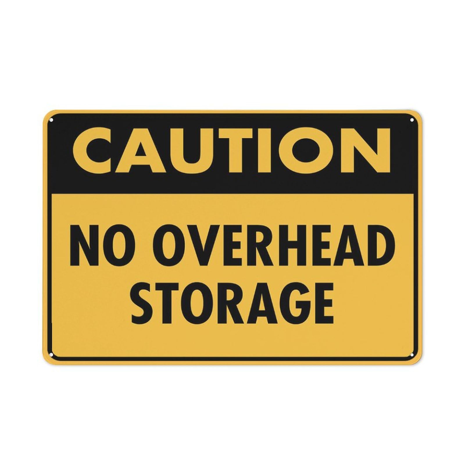 Caution No Overhead Storage Sign 12”X8” Metal Signs Aluminum Sign Pre-Drilled Holes For Easy Mounting Indoor Or Outdoor Use For Fence Door Or Gate