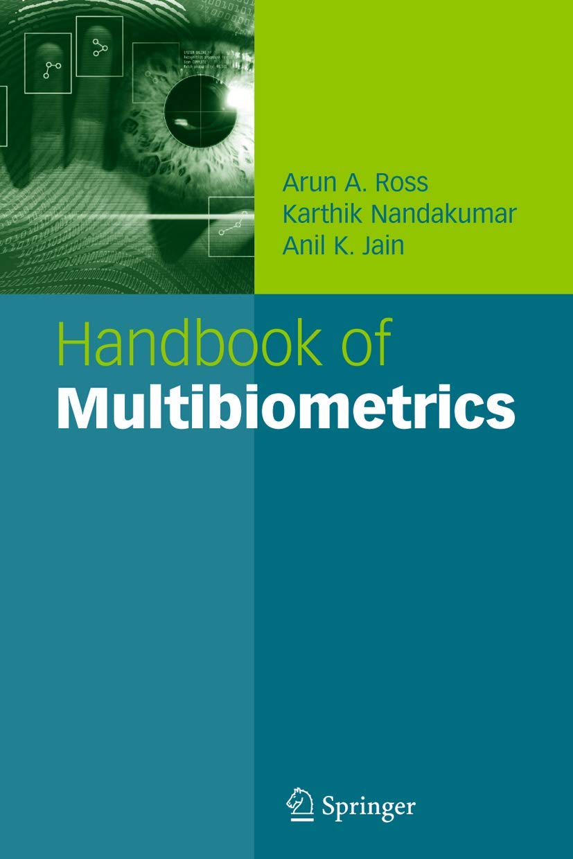 HANDBOOK OF MULTIBIOMETRICS:INTERNATIONAL SERIES ON BIOMETRICS, VOL. 6 ...