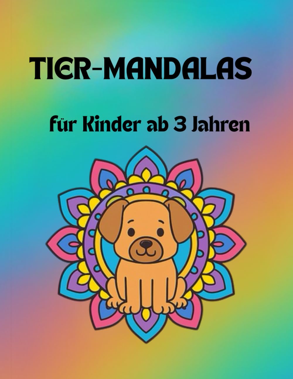 Mandala Tiere für Kinder: Süße Tiermotive zum Ausmalen – fördert Konzentration, Kreativität und Entspannung
