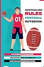Australian Rules Football Notebook: A Playbook for Success; Recording Your Journey in Australian Rules Football