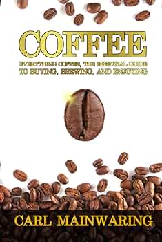 Coffee: A Guide to Buying%ｶﾝﾏ% Brewing and Enjoying coffeeguidetobuy0000davi_g0i9