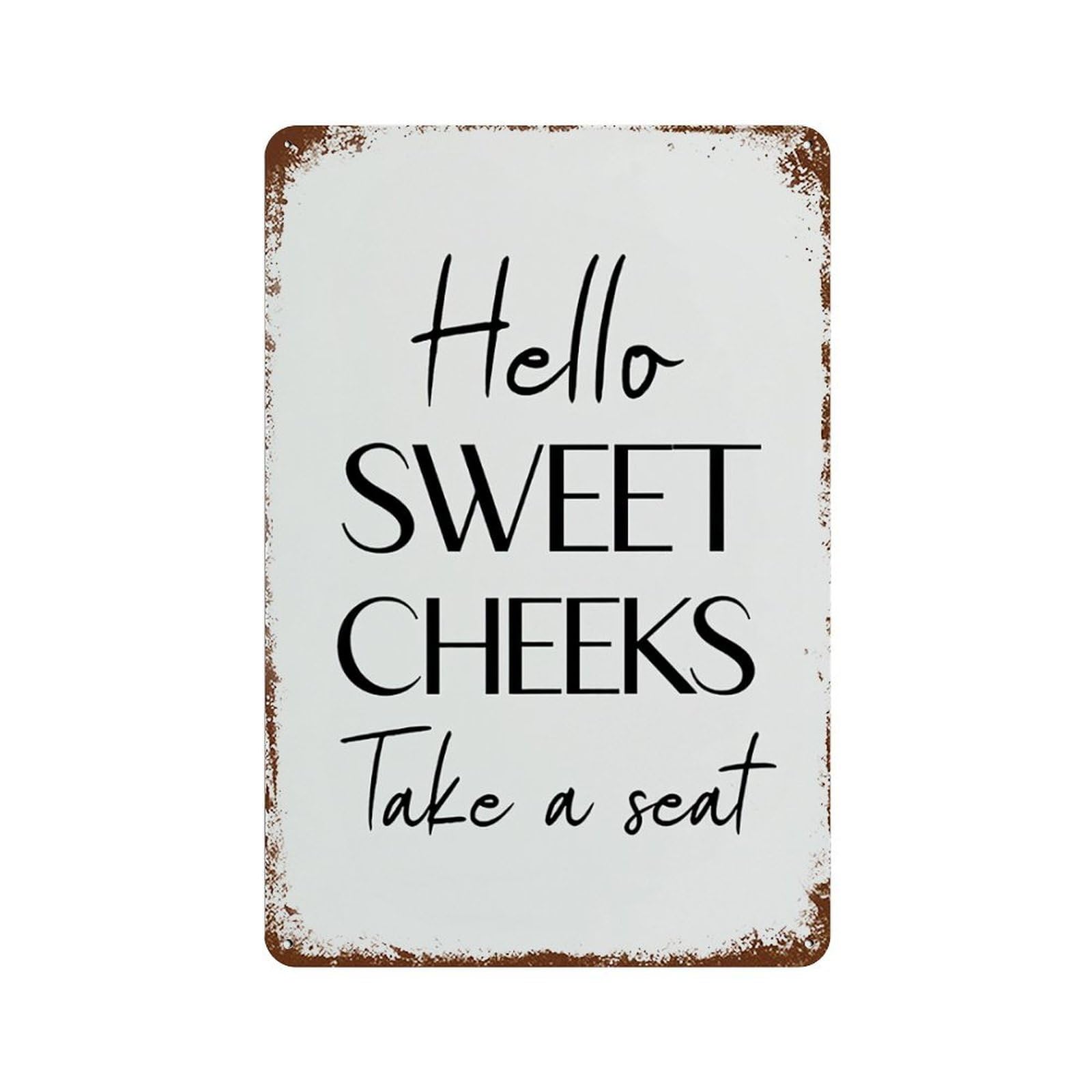xiaoxiaoshen Quote Hello Sweet Cheeks Take A Seat Wall Decor Art Metal Tin Poster Modern Home Decor Art Home Bar Shop Decorations Vintage Sign 30x20cm