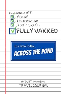 It's Time To Go Across The Pond! My Post-Pandemic Travel Journal: Post Pandemic Travel Journal, Travel Notebook Perfect as a Gift for Kids, Teens and Couples