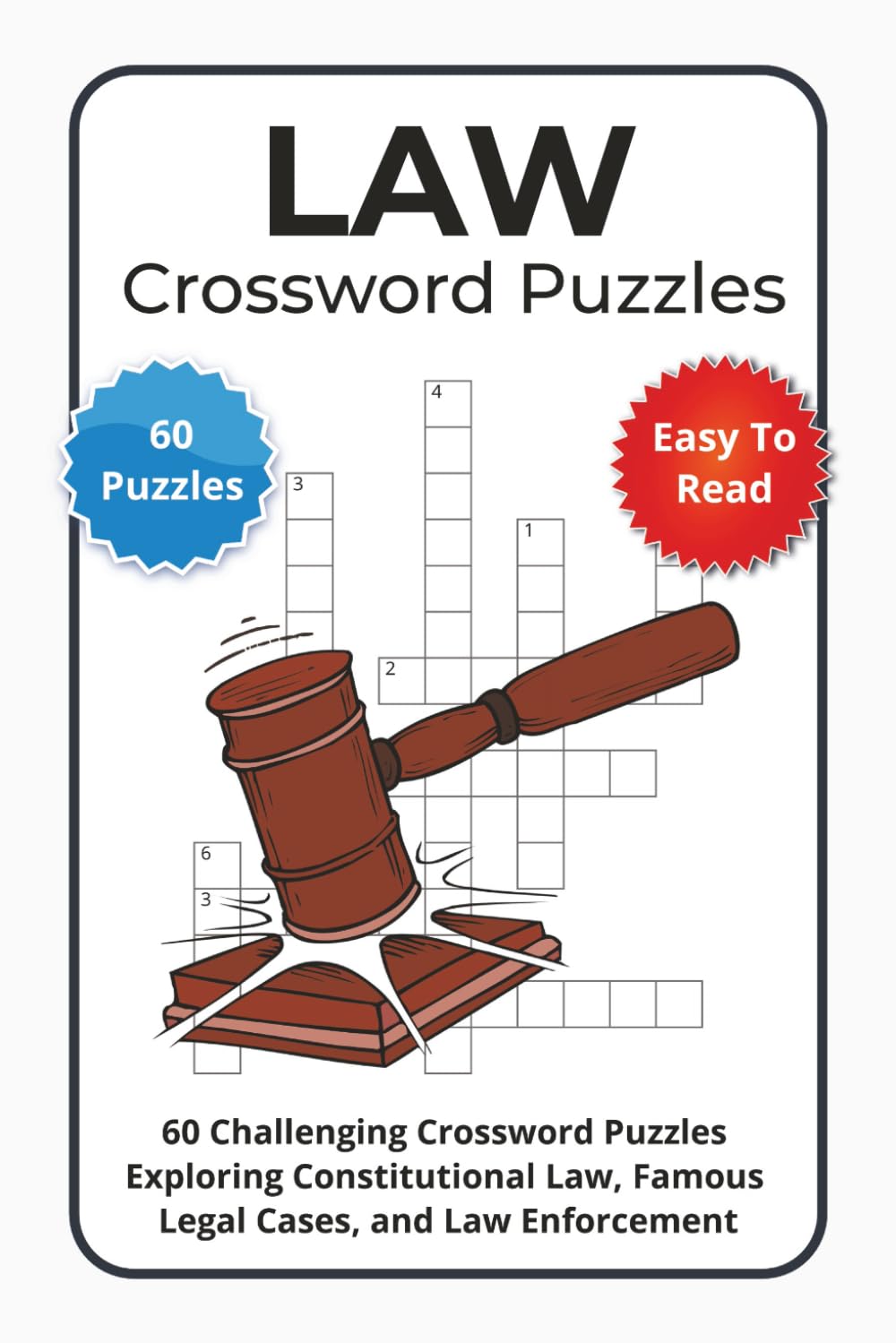 Law Crossword Puzzles: 60 Challenging Crossword Puzzles Exploring Constitutional Law, Famous Legal Cases, and Law Enforcement