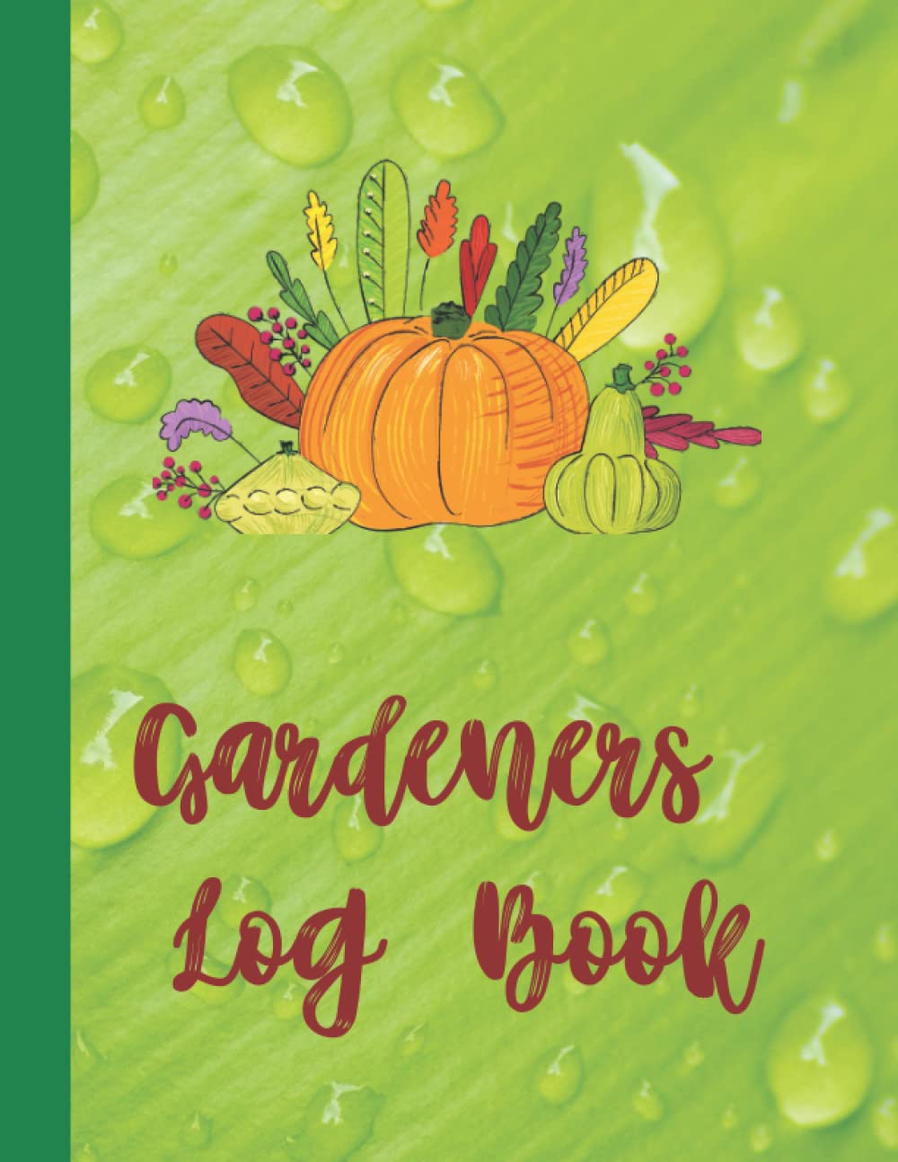 Gardeners Log Book: Plant Tracker for Sowing and Transplant. For Successful Gardening. 120 Pages