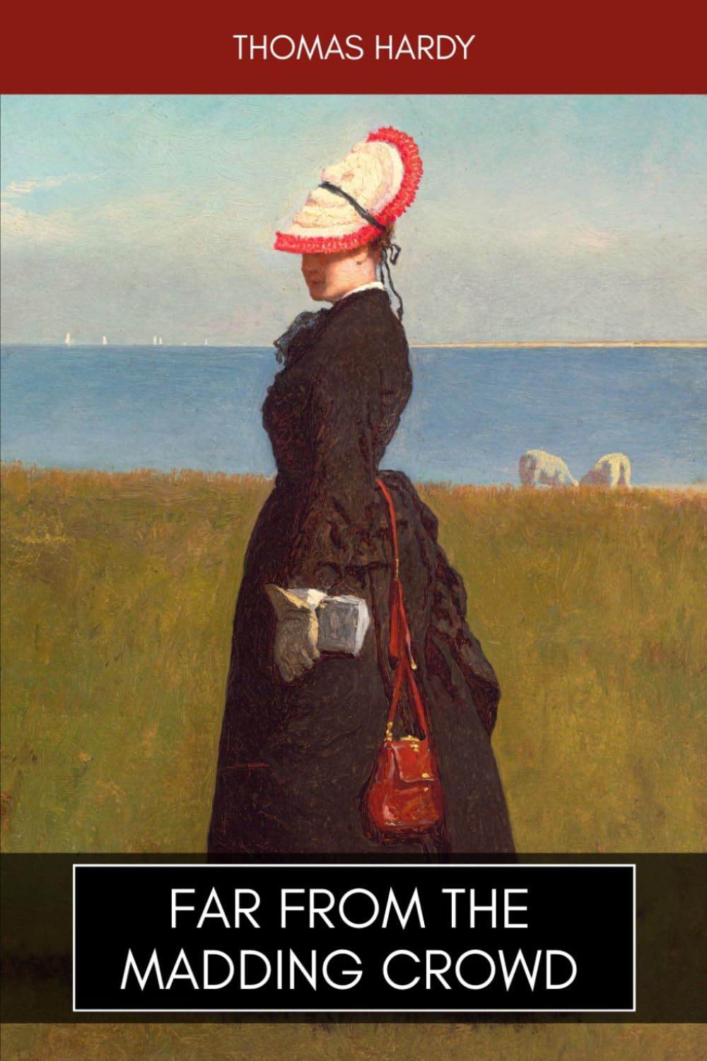 Far from the Madding Crowd: The Classic Literary Fiction Romance (Revised 1895 Edition)