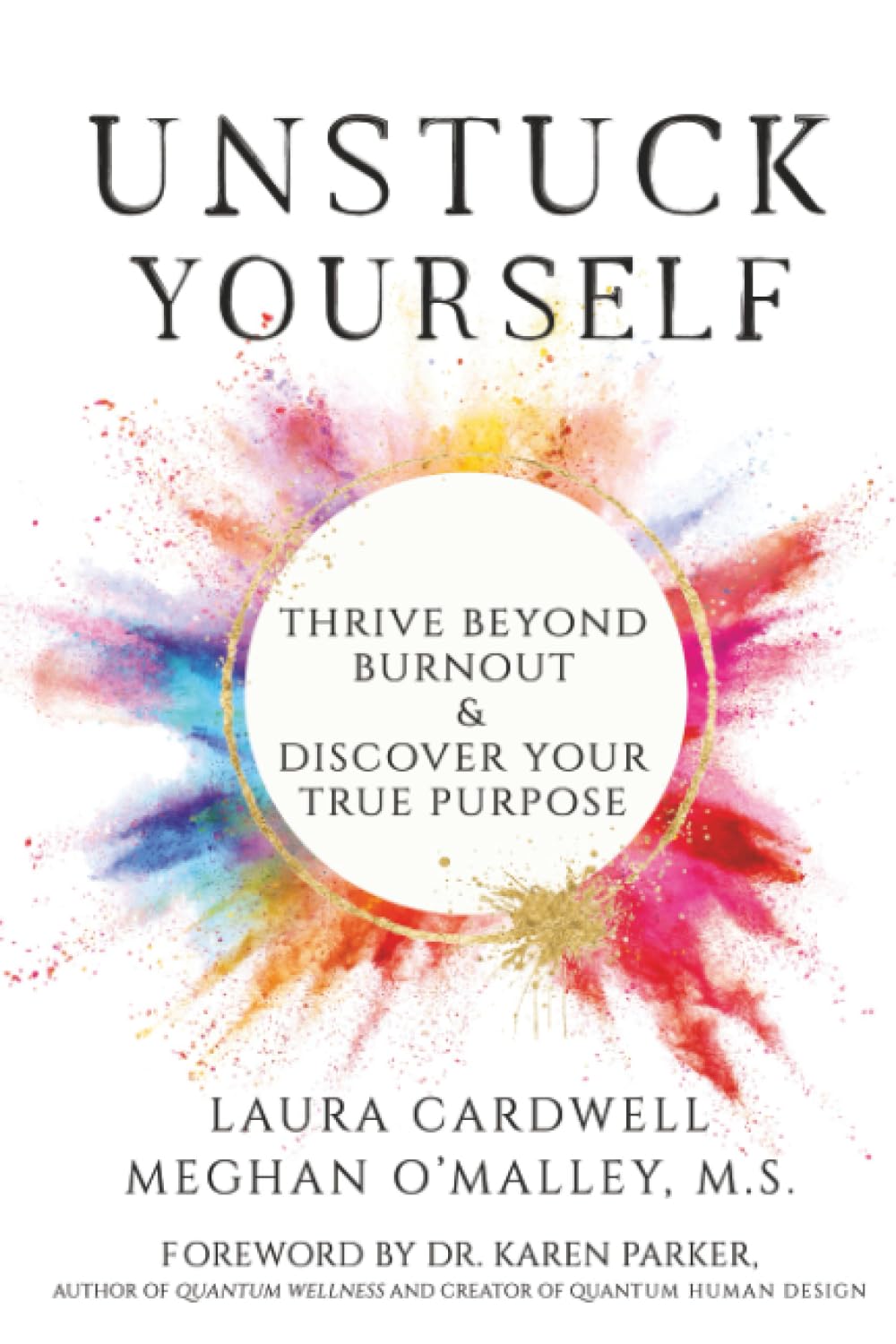 Unstuck Yourself: Thrive Beyond Burnout & Discover Your True Purpose