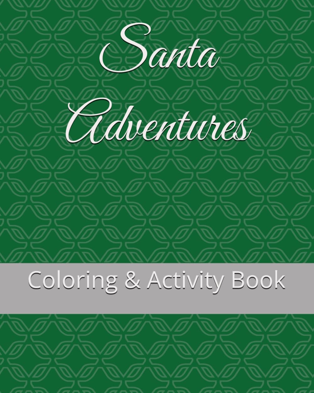 Santa Adventures: Coloring & Activity Book