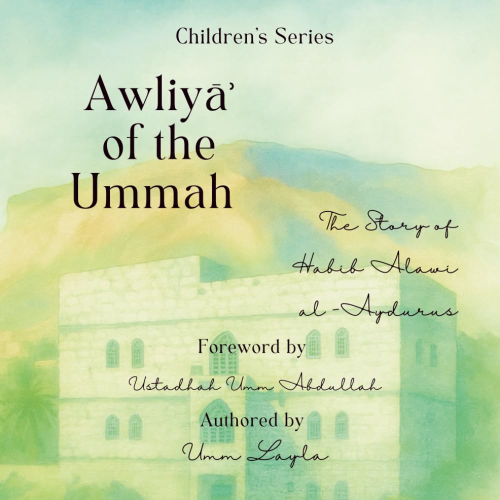 Awliya of the Ummah The Story of Habib Alawi al Aydurus
