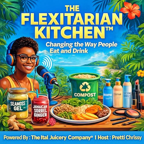 The Flexitarian Kitchen " Changing the Way People Eat and Drink" cover art