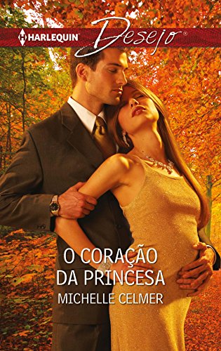 O coração da princesa (Desejo Portugal Livro 1009)