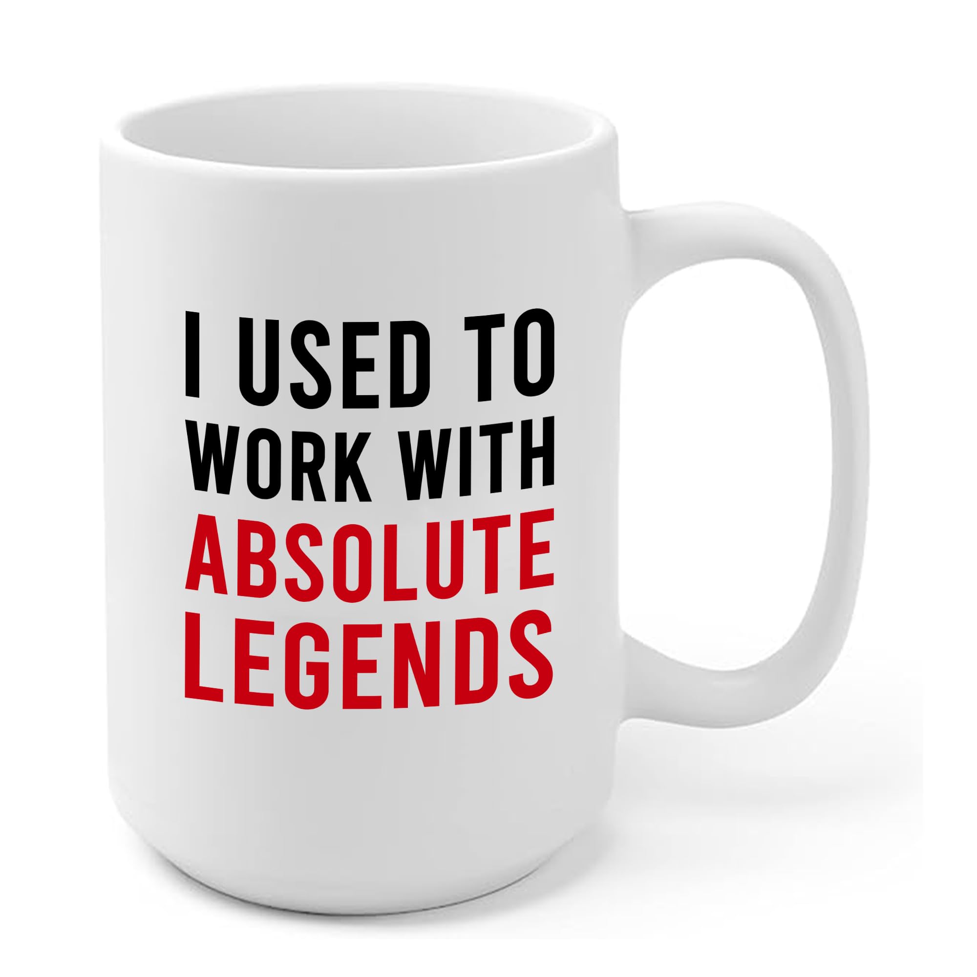 Panvola I Used To Work With Absolute Legend Retirement Gift Mug 15oz White
