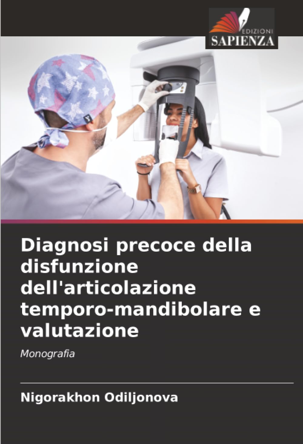 Diagnosi precoce della disfunzione dell'articolazione temporo-mandibolare e valutazione: Monografia
