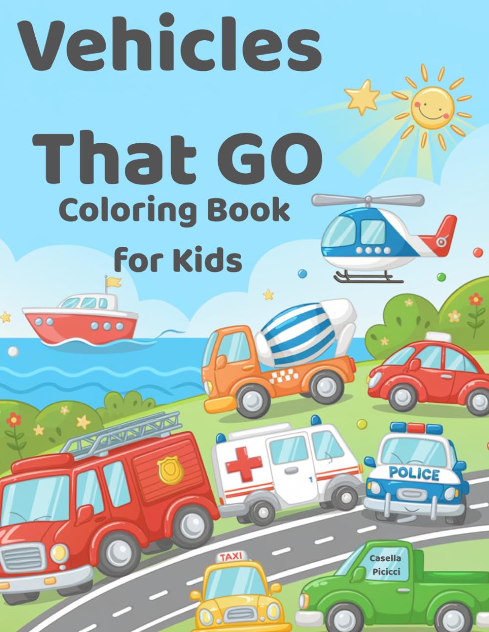 Vehicles That Go: Adorable Vehicle Illustrations for Creative Fun, Imagination, and Hours of Entertainment